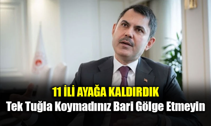 Bakan Kurum�dan �zg�r �zel�e "G�lge Etmeyin" Yan�t�<
