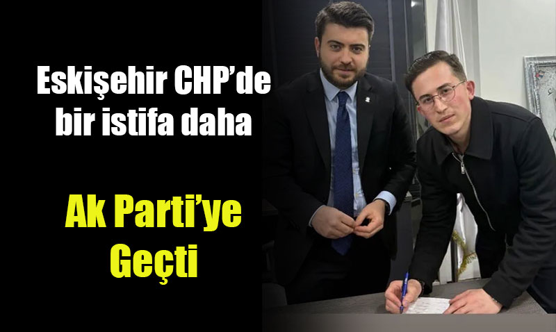 Eski�ehir Siyasetinde "Gen�lik" Hareketlili�i: CHP�den AK Parti�ye Transfer<