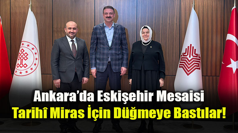 Ankara�da Eski�ehir Mesaisi: Prof. Dr. Ay�en G�rcan Tarih� Miras ��in D��meye Bast�!<