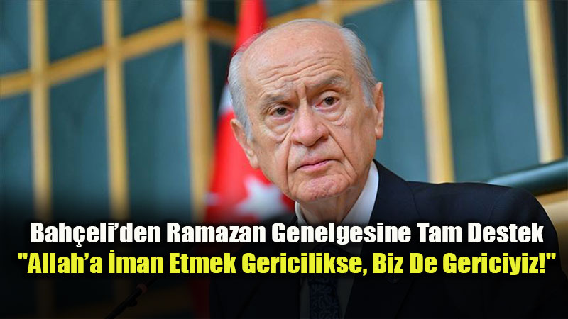  Devlet Bah�eli�den "Maarif" ��k���: "Ramazan Genelgesi Yerinde Bir Ad�md�r!<