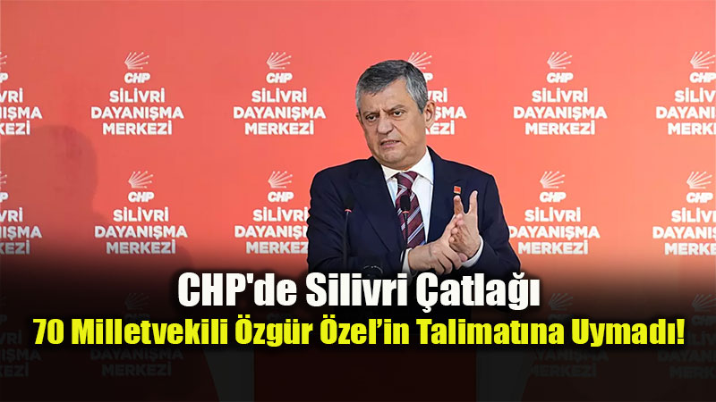 CHP�de Silivri Krizi: 70 Milletvekili �zg�r �zel�in Mesaj�na Ra�men Ankara�da Kald�!<