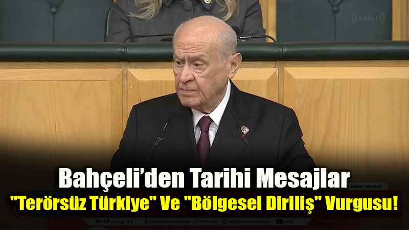 MHP Lideri Devlet Bah�eli�den Tarihi Mesajlar<
