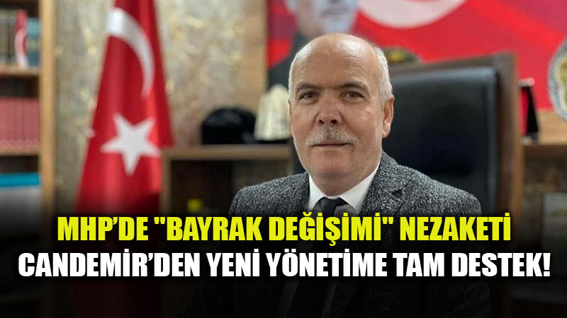 Candemir�den Veda ve Destek Mesaj�: "Lidere ve Te�kilata Ba�l�l���m�z S�recek."<