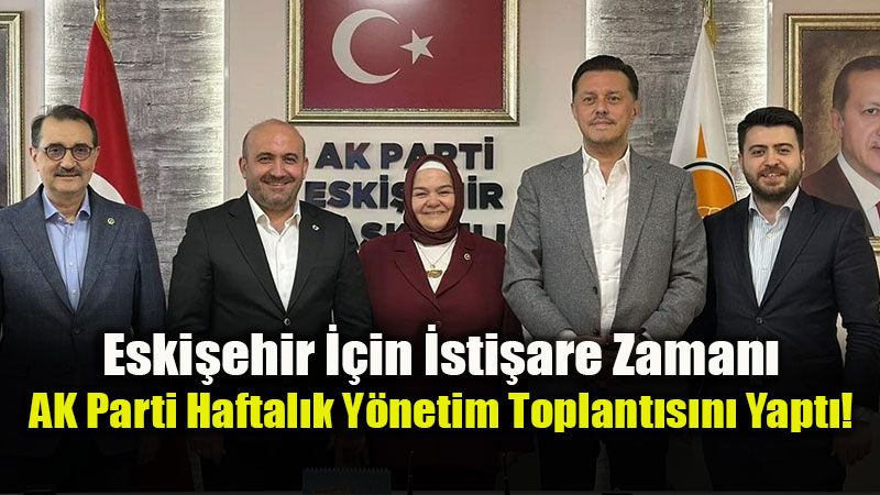 AK Parti Eski�ehir�de Kritik Zirve: Milletvekilleri Ve Te�kilat Bir Arada!<