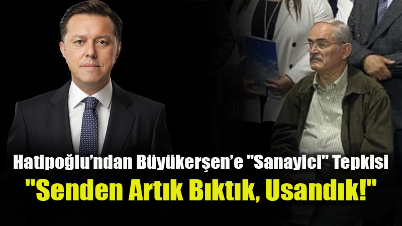 "Bu �ehri Heykeller De�il, Sanayiciler �n�a Etti": Hatipo�lu�ndan B�y�ker�en�e Sert Salvolar!<