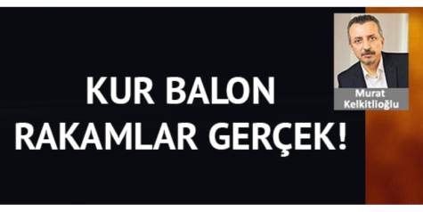 Kur balon, rakamlar gerek!