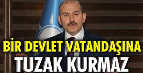 Devlet Vatandana Tuzak Kurmaz!