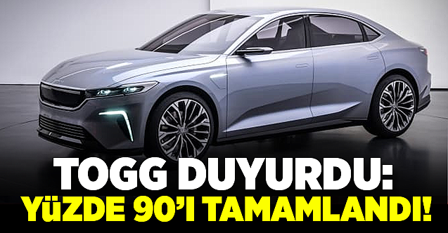 TOGG duyurdu: Yüzde 90’ı tamamlandı!