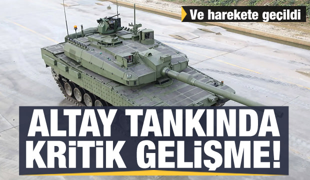 Altay tankında kritik gelişme! Harekete geçildi