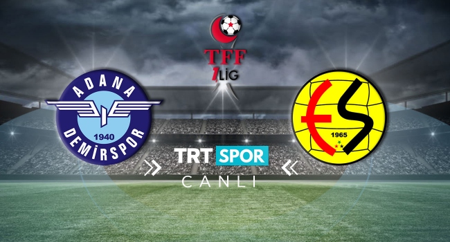 Adana Demirspor - Eskişehirspor maçı TRT SPOR’da