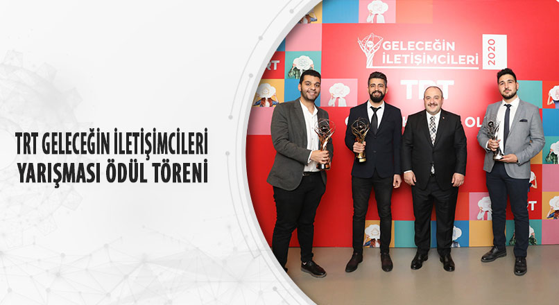 TRT GELECEĞİN İLETİŞİMCİLERİ YARIŞMASI ÖDÜL TÖRENİ