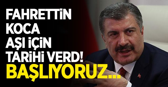 Bakan Koca aşı için tarihi verdi! Başlıyoruz...