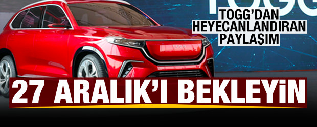 TOGG’dan heyecanlandıran paylaşım! 27 Aralık’ı bekleyin...