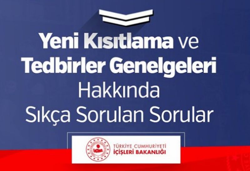 Yeni Kısıtlama ve Tedbirler Genelgeleri Hakkında Sıkça Sorulan Sorular