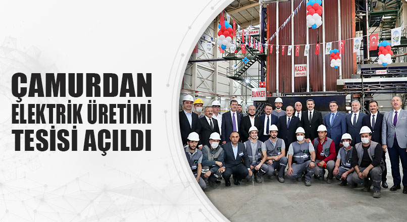ÇAMURDAN ELEKTRİK ÜRETİMİ TESİSİ AÇILDI