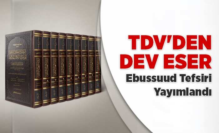 TDV’den dev eser: Ebussuud tefsiri yayımlandı