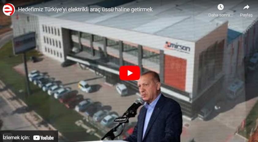 Hedefimiz Türkiye’yi elektrikli araç üssü haline getirmek
