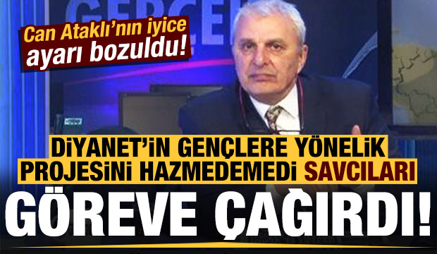 Can Ataklı, Diyanet’in gençlere yönelik projesi sonrası savcıları göreve çağırdı...