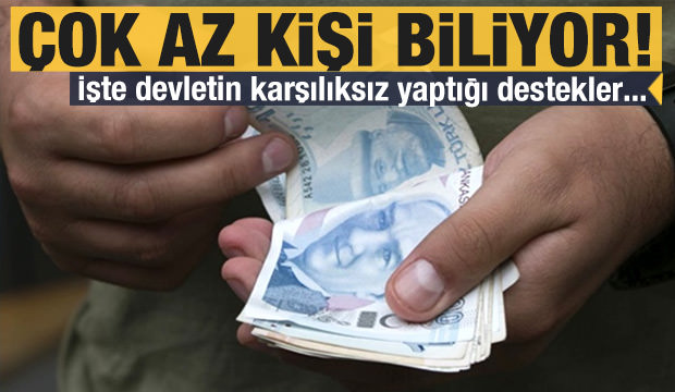 Çok az kişi biliyor! Devletten karşılıksız 15 destek