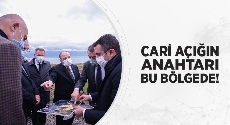 CARİ AÇIĞIN ANAHTARI BU BÖLGEDE!