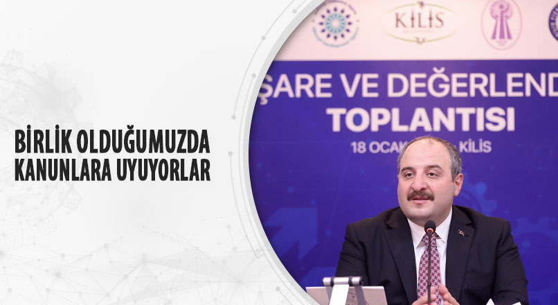 BİRLİK OLDUĞUMUZDA KANUNLARA UYUYORLAR