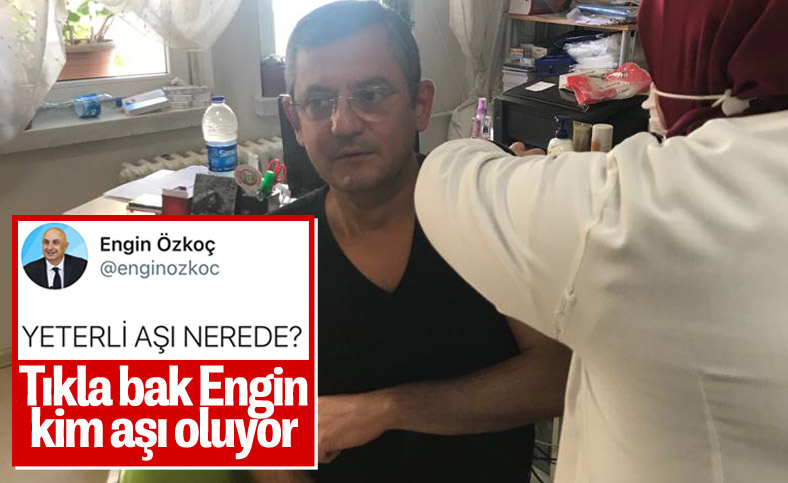 Özkoç ’aşı nerede’ diye sorarken Özgür Özel, koronavirüs aşısı oldu