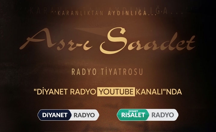 Asr-ı Saadet radyo tiyatrosu Diyanet Radyo YouTube kanalında