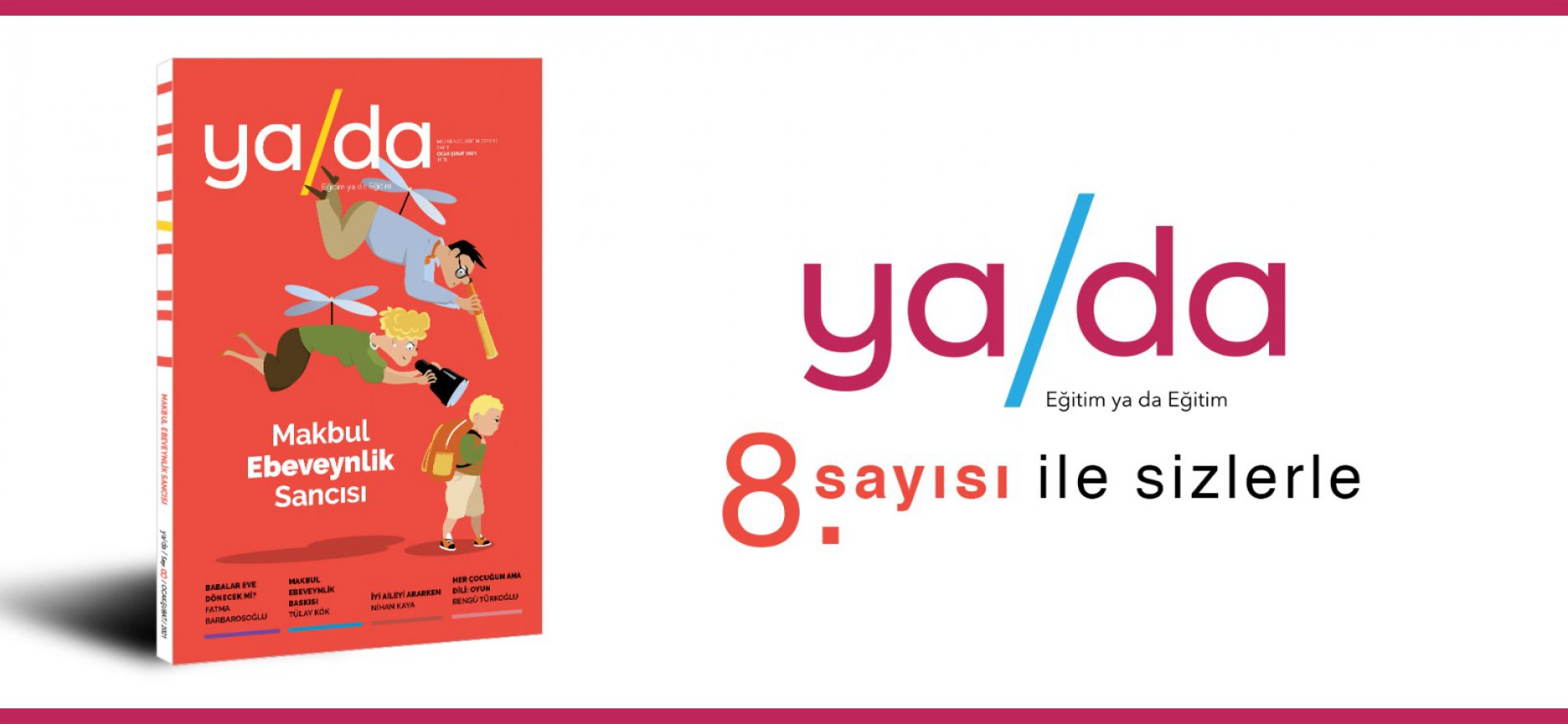 YA DA DERGİSİ, YENİ SAYISINDA "EBEVEYNLİK" KONUSUNU ELE ALIYOR