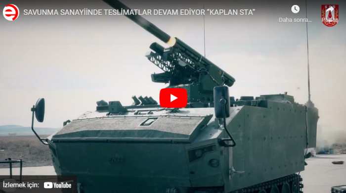 SAVUNMA SANAYİİNDE TESLİMATLAR DEVAM EDİYOR “KAPLAN STA”