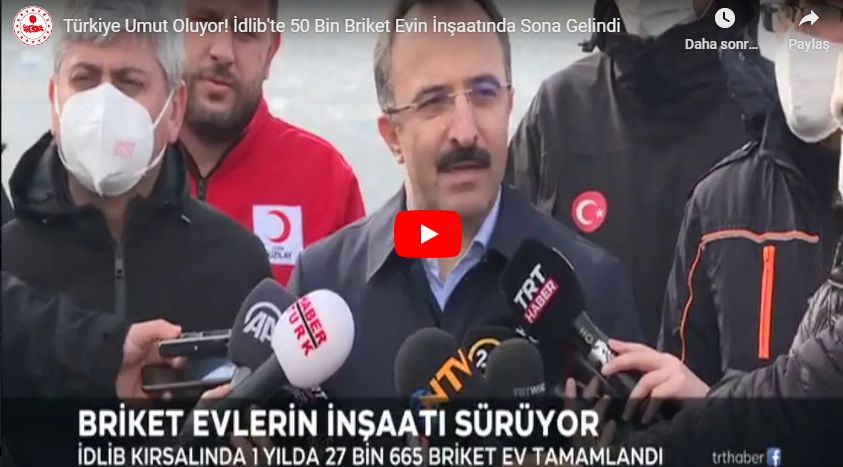 Türkiye Umut Oluyor! İdlib’te 50 Bin Briket Evin İnşaatında Sona Gelindi