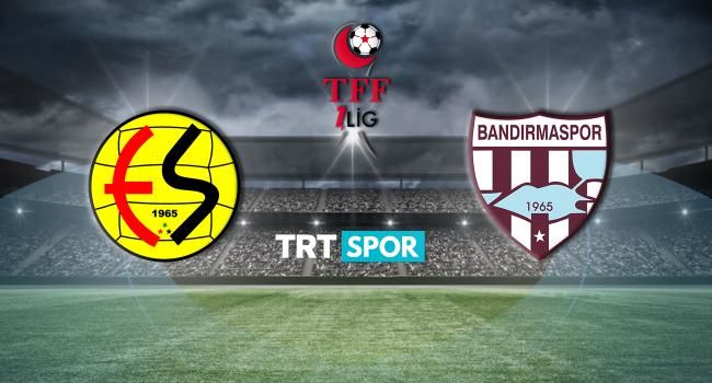 Eskişehirspor-Bandırmaspor maçı TRTSPOR’da