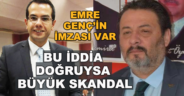 Bakalım Altından NE ÇIKACAK? doğruysa büyük skandal... Emre Genç’in imzası var