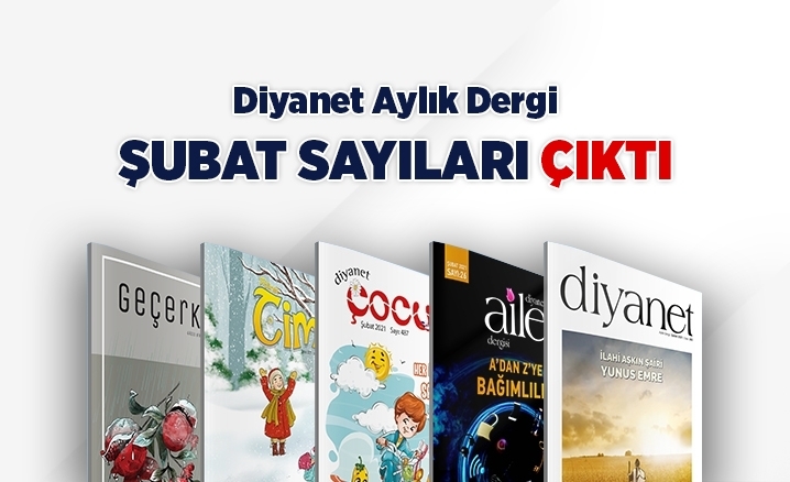 Diyanet Aylık Dergi Şubat 2021 sayıları çıktı