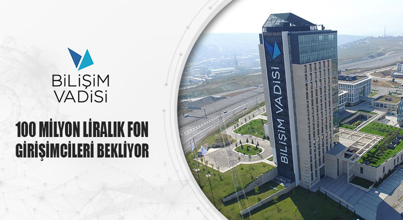 100 MİLYON LİRALIK FON GİRİŞİMCİLERİ BEKLİYOR
