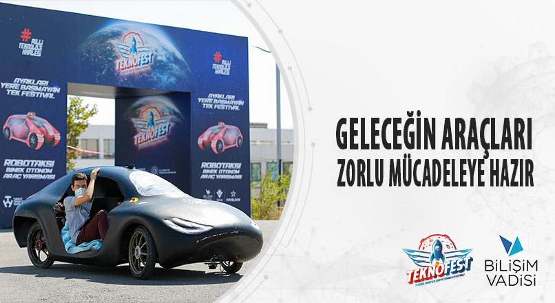 GELECEĞİN ARAÇLARI ZORLU MÜCADELEYE HAZIR