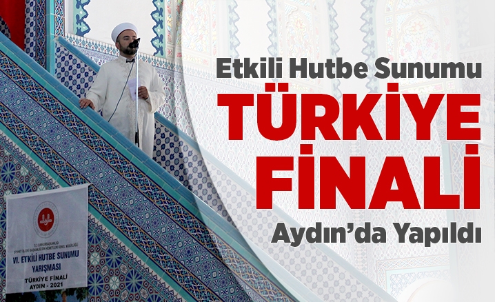 Etkili Hutbe Sunumu Türkiye Finali Aydın’da yapıldı