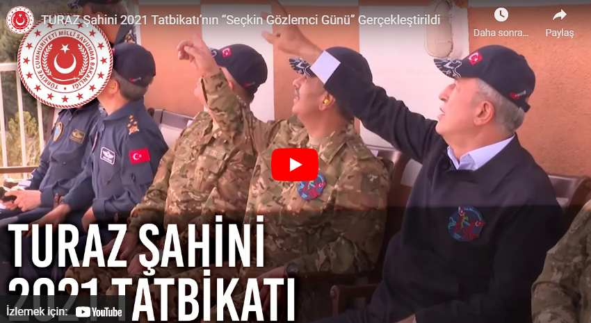 TURAZ Şahini 2021 Tatbikatı’nın “Seçkin Gözlemci Günü” Gerçekleştirildi