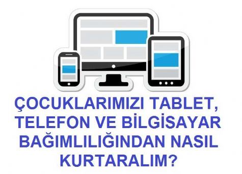 OCUKLARIMIZI TABLET, TELEFON VE BLGSAYAR BAIMLILIINDAN NASIL KURTARALIM?