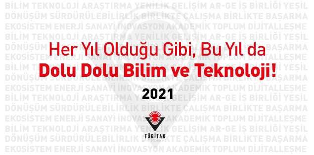 Teknolojiye ve Teknolojinin İtici Gücü Olan Bilime Adanmış Bir Yıl 2021