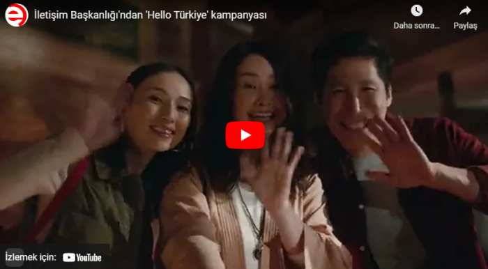 İletişim Başkanlığı’ndan ’Hello Türkiye’ kampanyası