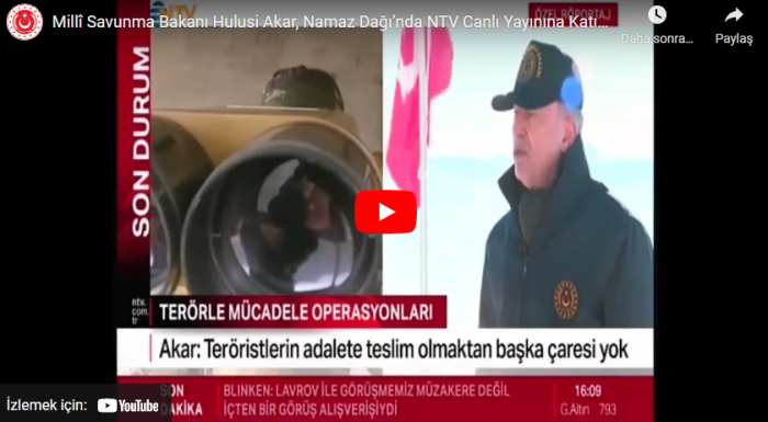 Millî Savunma Bakanı Hulusi Akar, Namaz Dağı’nda NTV Canlı Yayınına Katılarak Soruları Cevapladı
