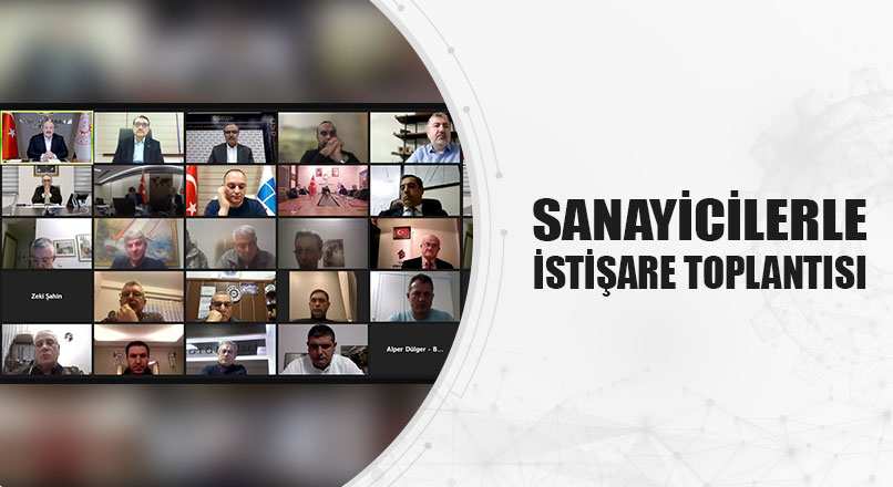 SANAYİCİLERLE İSTİŞARE TOPLANTISI