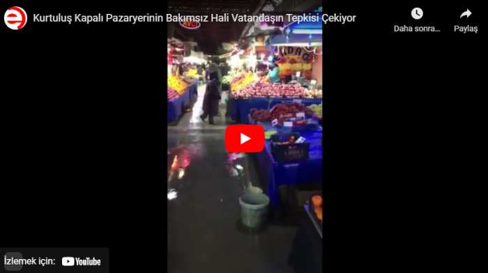 Kurtuluş Kapalı Pazaryerinin Bakımsız Hali Vatandaşın Tepkisi Çekiyor