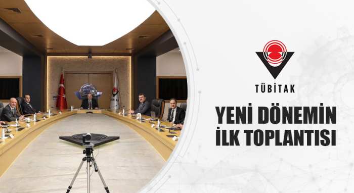 TÜBİTAK’TA YENİ DÖNEMİN İLK TOPLANTISI