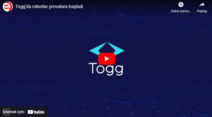 Togg’da robotlar provalara başladı