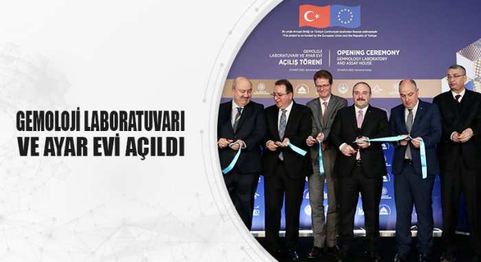 GEMOLOJİ LABORATUVARI VE AYAR EVİ AÇILDI