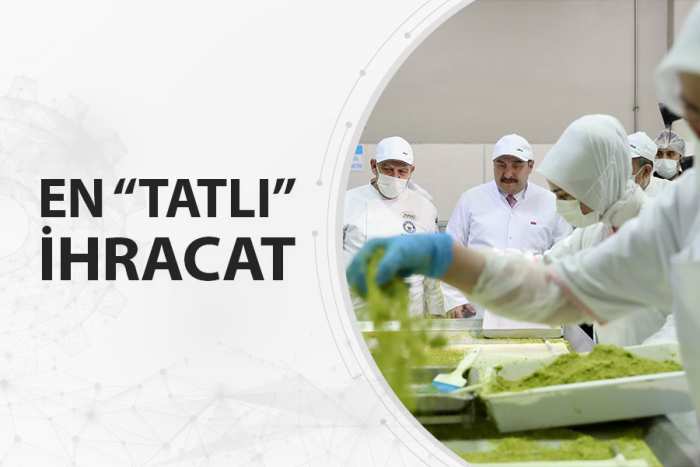 EN ‘TATLI’ İHRACAT