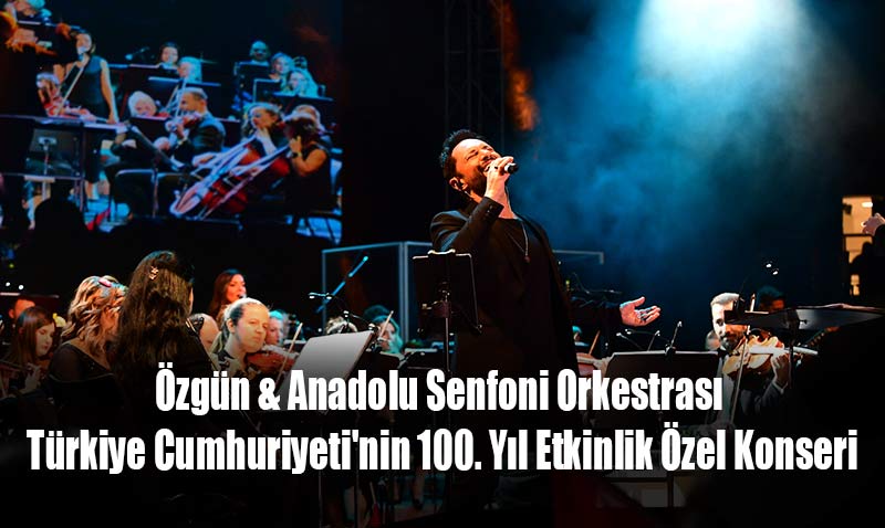 Anadolu Üniversitesi 100. Yılı özel konserle kutladı