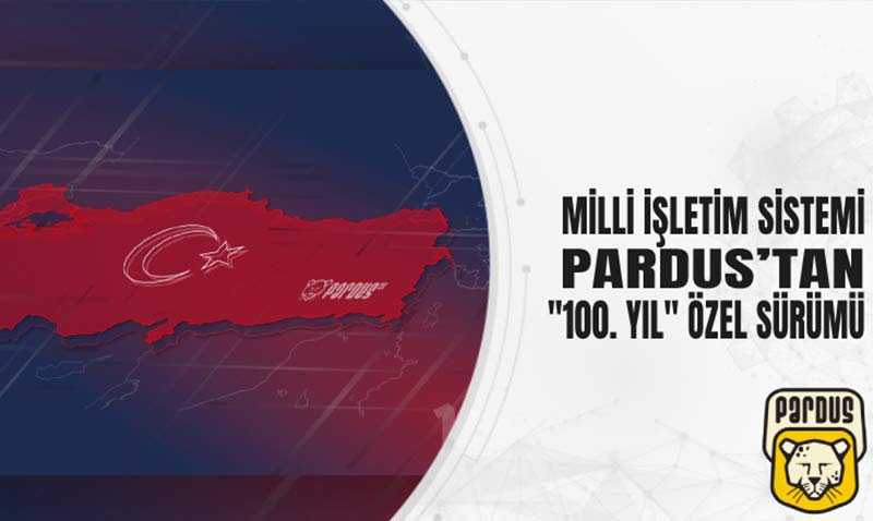 Milli İşletim Sistemi Pardus’tan "100. Yıl" Özel Sürümü
