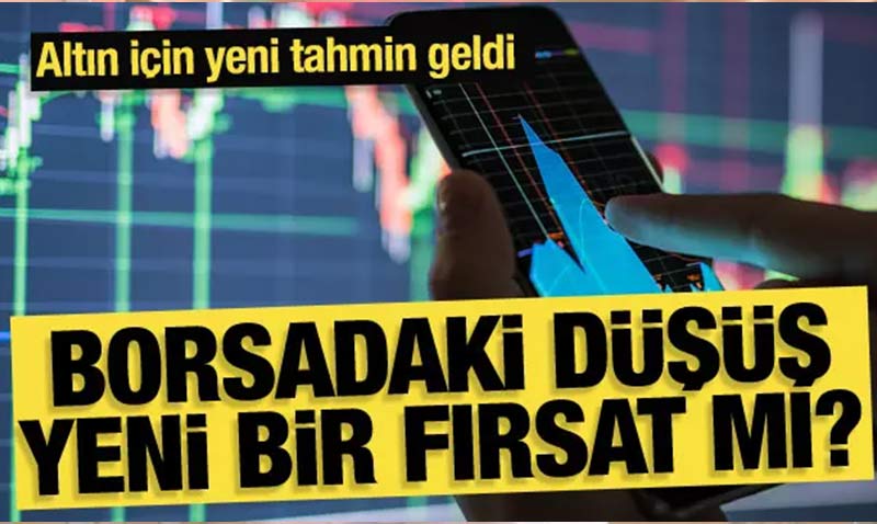 Borsadaki düşüş yeni bir fırsat mı?
